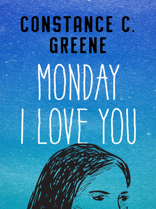 Title details for Monday I Love You by Constance C. Greene - Available